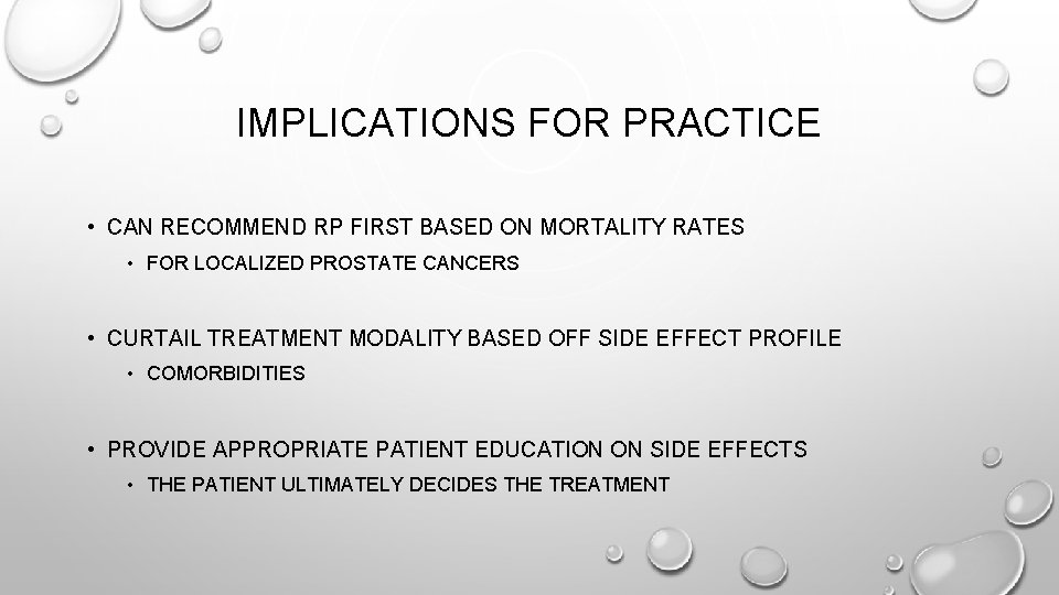 IMPLICATIONS FOR PRACTICE • CAN RECOMMEND RP FIRST BASED ON MORTALITY RATES • FOR