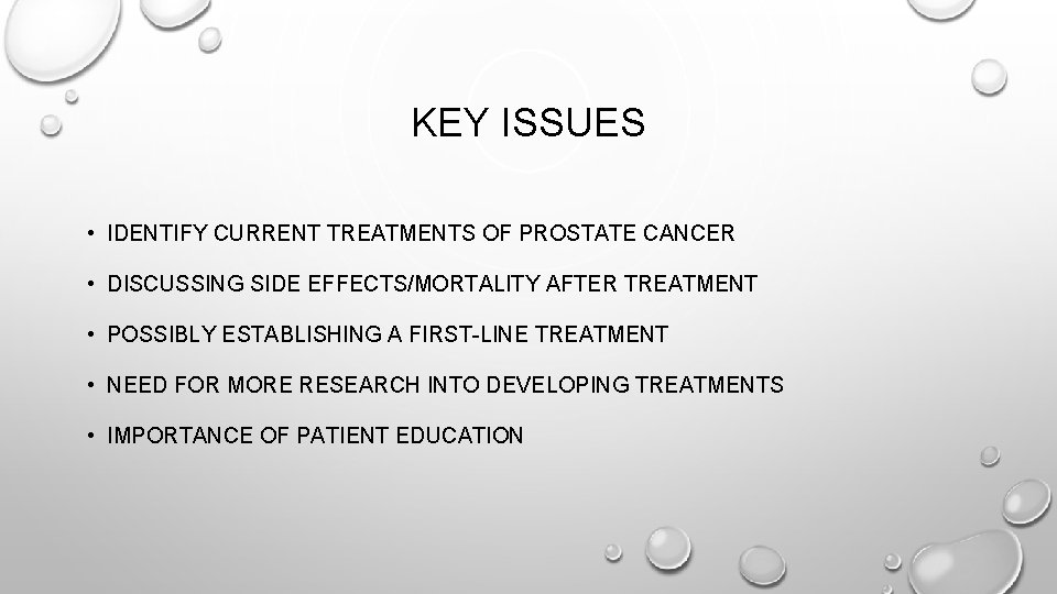 KEY ISSUES • IDENTIFY CURRENT TREATMENTS OF PROSTATE CANCER • DISCUSSING SIDE EFFECTS/MORTALITY AFTER