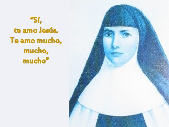 “Sí, te amo Jesús. Te amo mucho, mucho” 