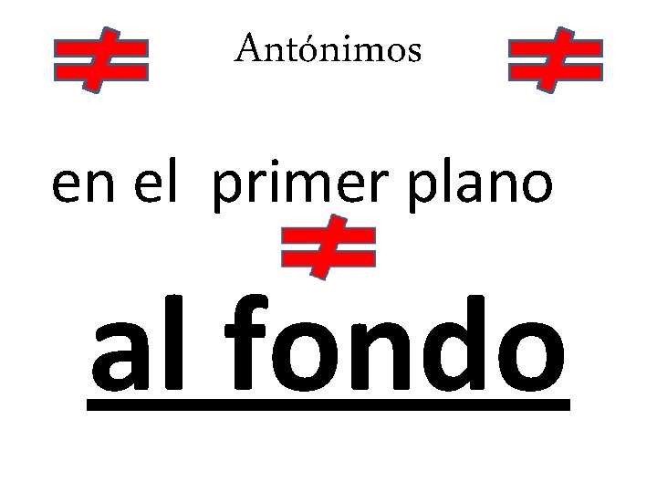 Antónimos en el primer plano al fondo 