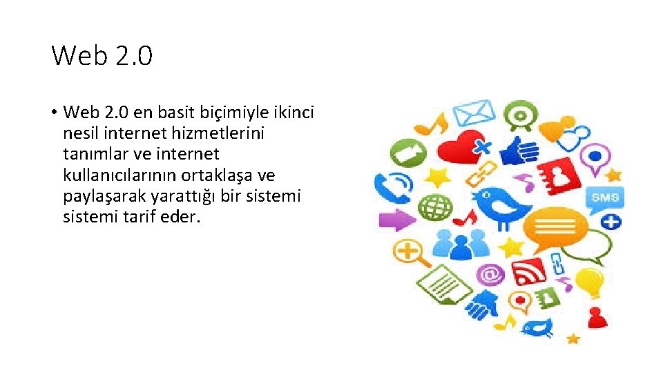 Web 2. 0 • Web 2. 0 en basit bic imiyle ikinci nesil internet