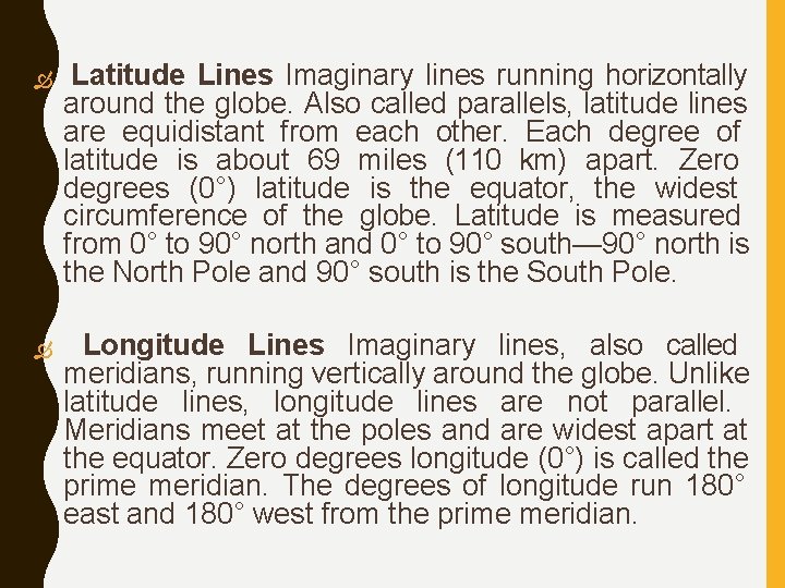  Latitude Lines Imaginary lines running horizontally around the globe. Also called parallels, latitude
