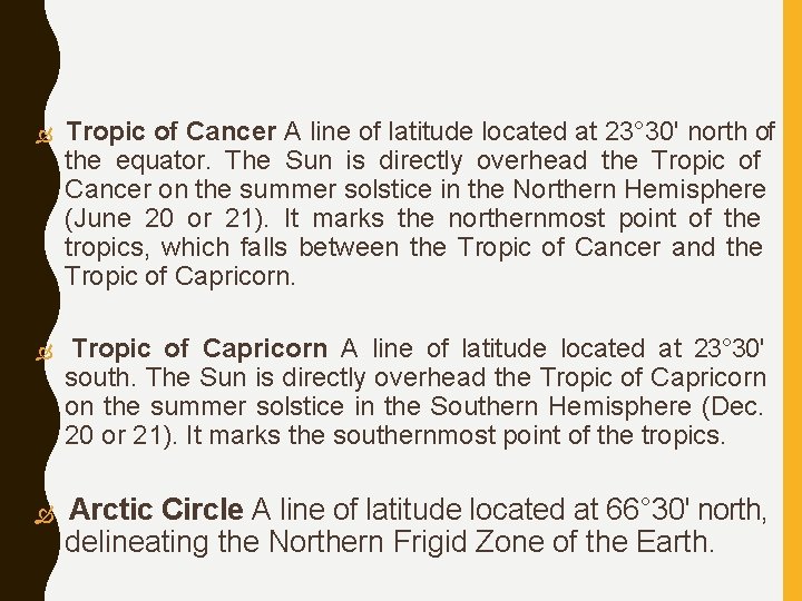  Tropic of Cancer A line of latitude located at 23° 30' north of