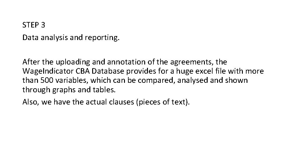 STEP 3 Data analysis and reporting. After the uploading and annotation of the agreements,