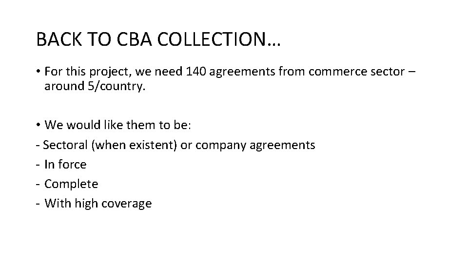 BACK TO CBA COLLECTION… • For this project, we need 140 agreements from commerce