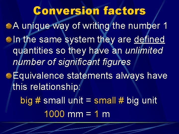 Conversion factors A unique way of writing the number 1 In the same system