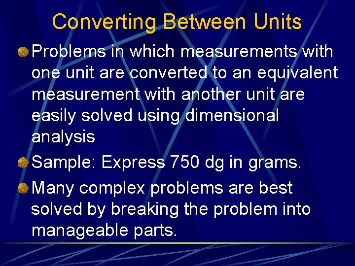 Converting Between Units Problems in which measurements with one unit are converted to an