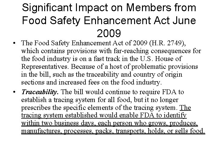 Significant Impact on Members from Food Safety Enhancement Act June 2009 • The Food