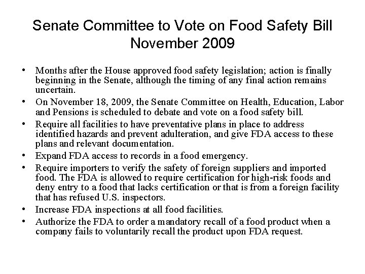 Senate Committee to Vote on Food Safety Bill November 2009 • Months after the