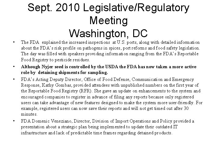  • • Sept. 2010 Legislative/Regulatory Meeting Washington, DC The FDA explained the increased