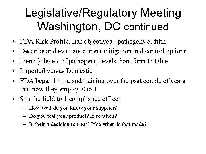 Legislative/Regulatory Meeting Washington, DC continued • • • FDA Risk Profile; risk objectives -