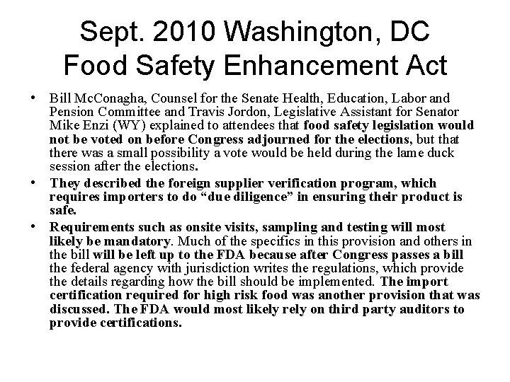 Sept. 2010 Washington, DC Food Safety Enhancement Act • Bill Mc. Conagha, Counsel for