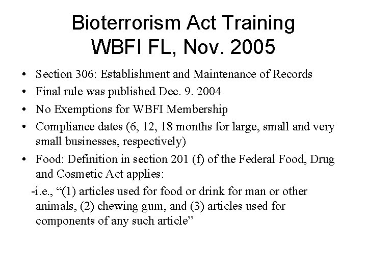 Bioterrorism Act Training WBFI FL, Nov. 2005 • • Section 306: Establishment and Maintenance