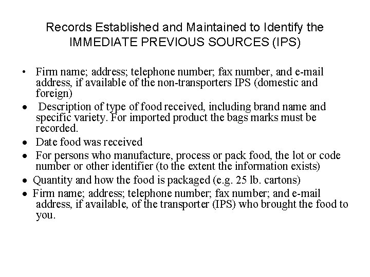 Records Established and Maintained to Identify the IMMEDIATE PREVIOUS SOURCES (IPS) • Firm name;