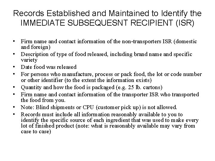 Records Established and Maintained to Identify the IMMEDIATE SUBSEQUESNT RECIPIENT (ISR) • Firm name