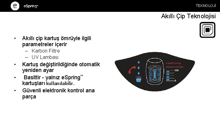 TEKNOLOJİ Akıllı Çip Teknolojisi • Akıllı çip kartuş ömrüyle ilgili parametreler içerir – Karbon