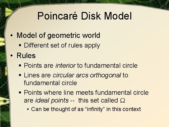 Poincaré Disk Model • Model of geometric world § Different set of rules apply