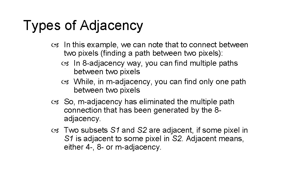 Types of Adjacency In this example, we can note that to connect between two