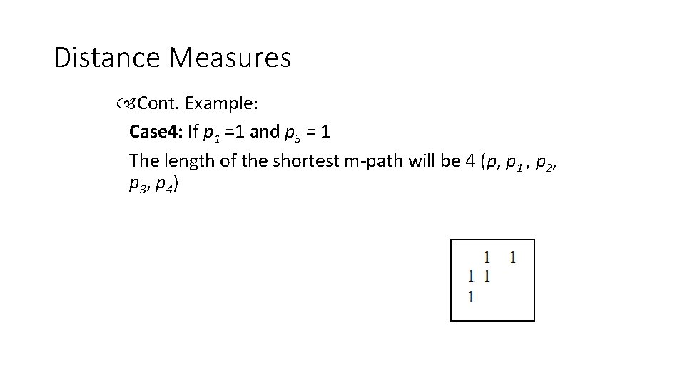 Distance Measures Cont. Example: Case 4: If p 1 =1 and p 3 =