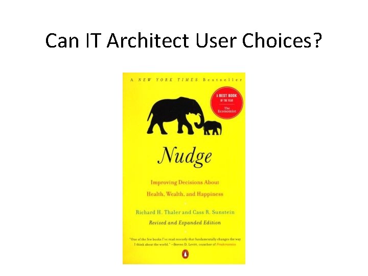 Can IT Architect User Choices? 