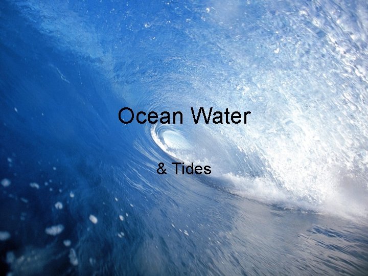 Ocean Water & Tides 