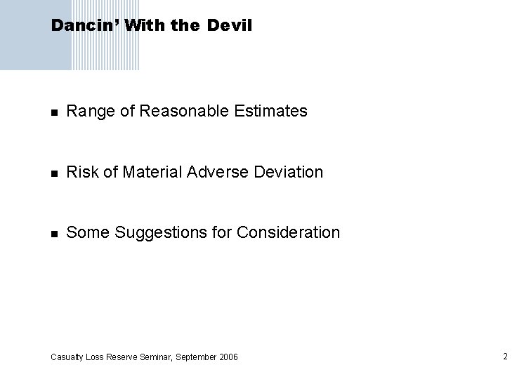Dancin’ With the Devil n Range of Reasonable Estimates n Risk of Material Adverse
