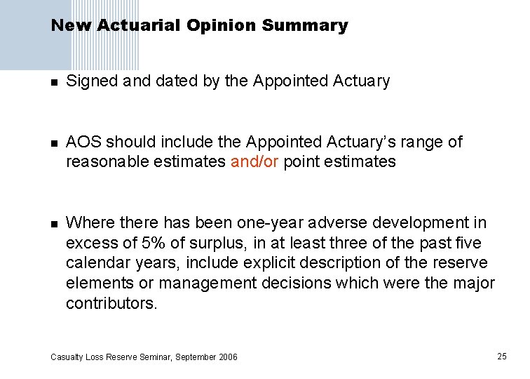 New Actuarial Opinion Summary n n n Signed and dated by the Appointed Actuary