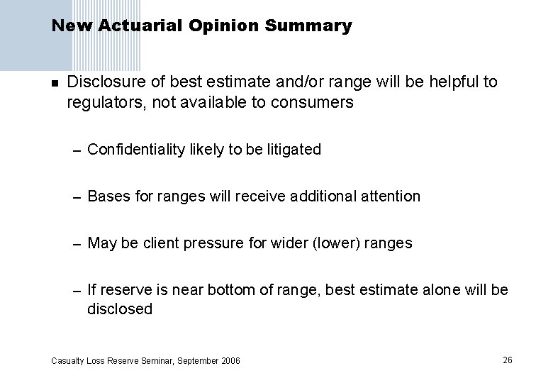 New Actuarial Opinion Summary n Disclosure of best estimate and/or range will be helpful