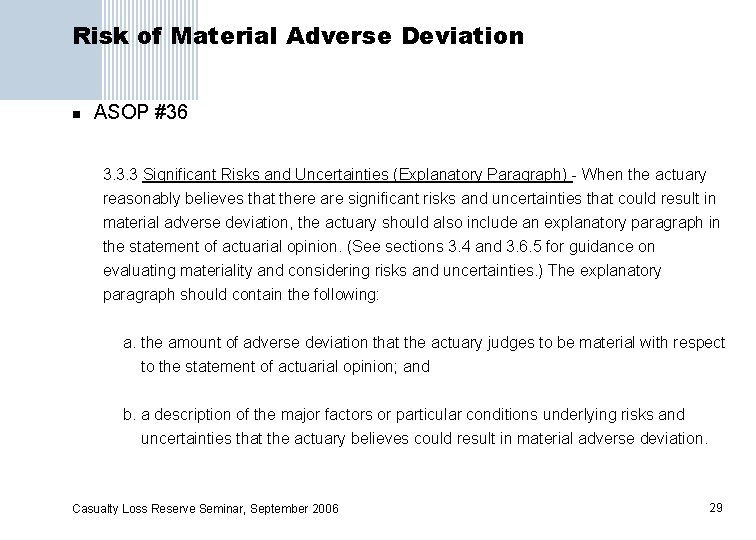 Risk of Material Adverse Deviation n ASOP #36 3. 3. 3 Significant Risks and