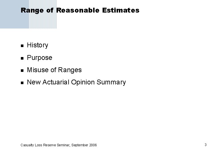 Range of Reasonable Estimates n History n Purpose n Misuse of Ranges n New