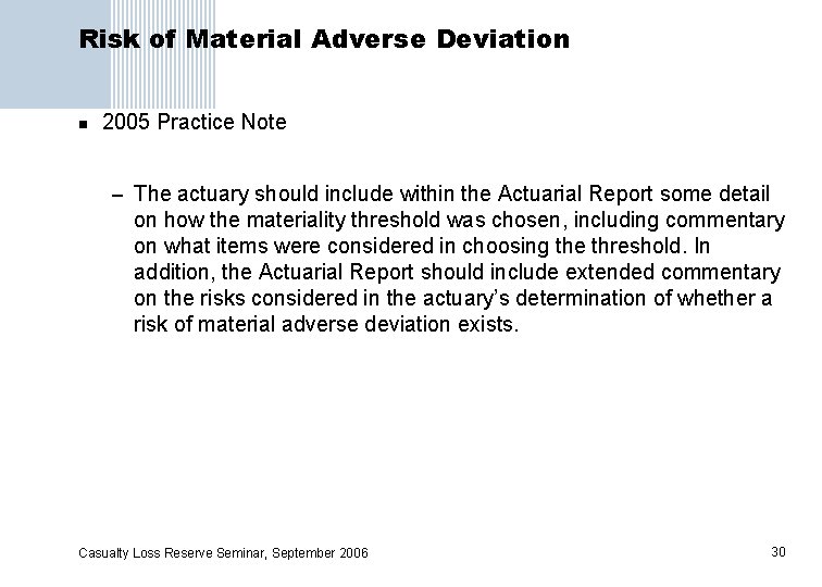 Risk of Material Adverse Deviation n 2005 Practice Note – The actuary should include