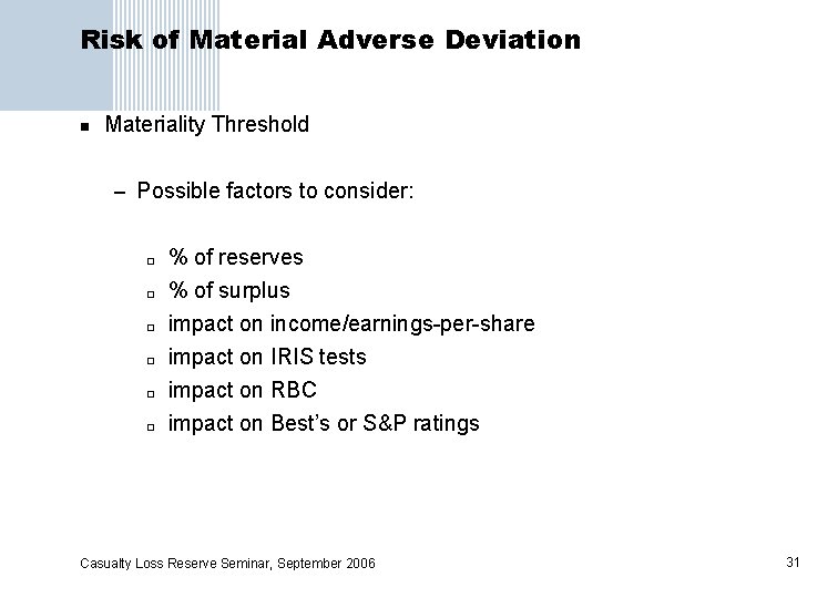Risk of Material Adverse Deviation n Materiality Threshold – Possible factors to consider: o