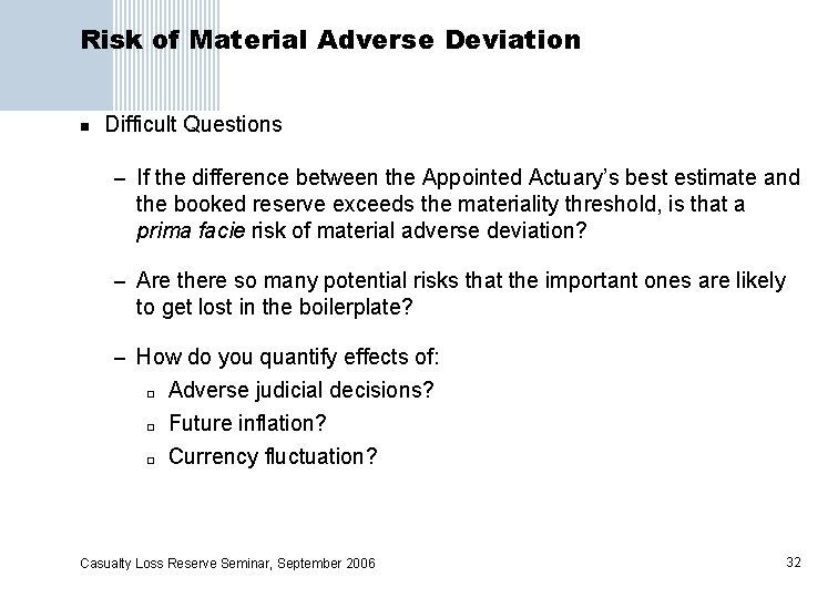 Risk of Material Adverse Deviation n Difficult Questions – If the difference between the