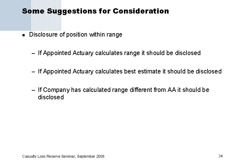 Some Suggestions for Consideration n Disclosure of position within range – If Appointed Actuary