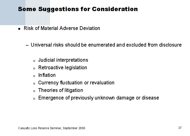 Some Suggestions for Consideration n Risk of Material Adverse Deviation – Universal risks should