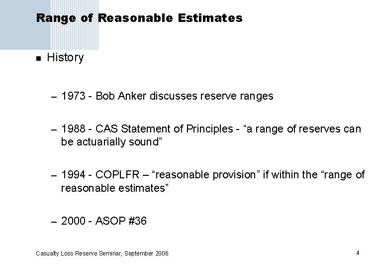 Range of Reasonable Estimates n History – 1973 - Bob Anker discusses reserve ranges