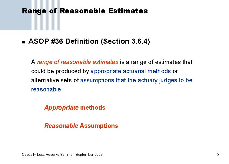Range of Reasonable Estimates n ASOP #36 Definition (Section 3. 6. 4) A range