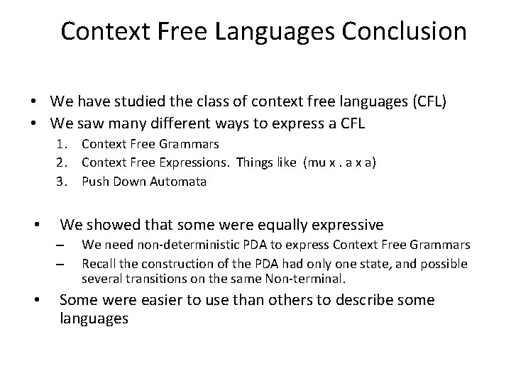 Context Free Languages Conclusion • We have studied the class of context free languages