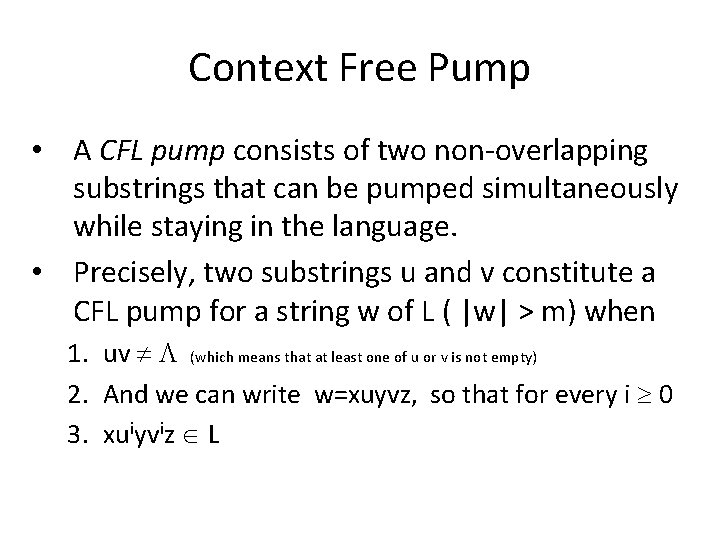 Context Free Pump • A CFL pump consists of two non-overlapping substrings that can
