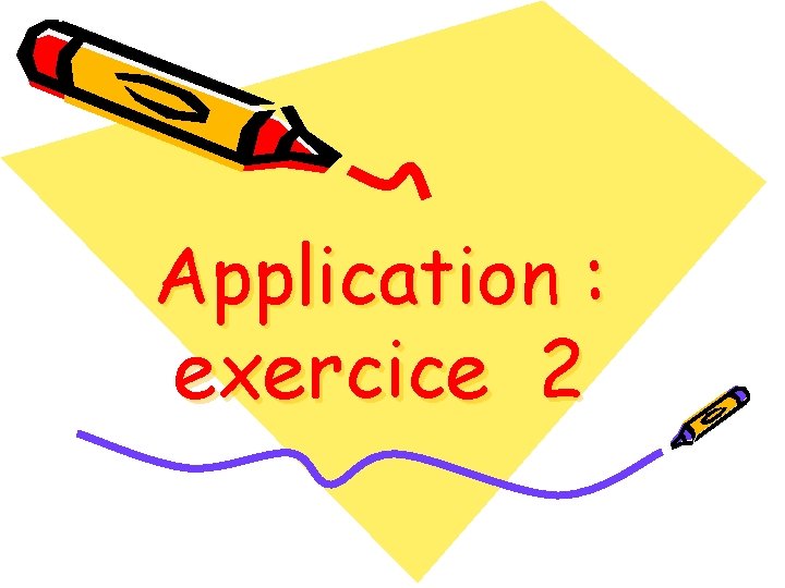 Application : exercice 2 