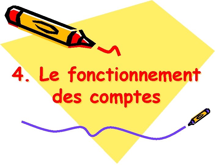 4. Le fonctionnement des comptes 