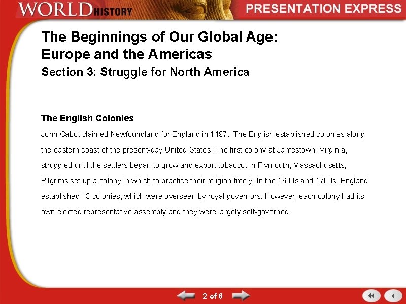 The Beginnings of Our Global Age: Europe and the Americas Section 3: Struggle for