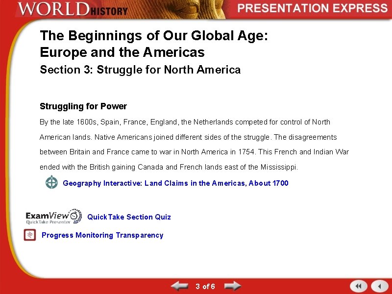 The Beginnings of Our Global Age: Europe and the Americas Section 3: Struggle for