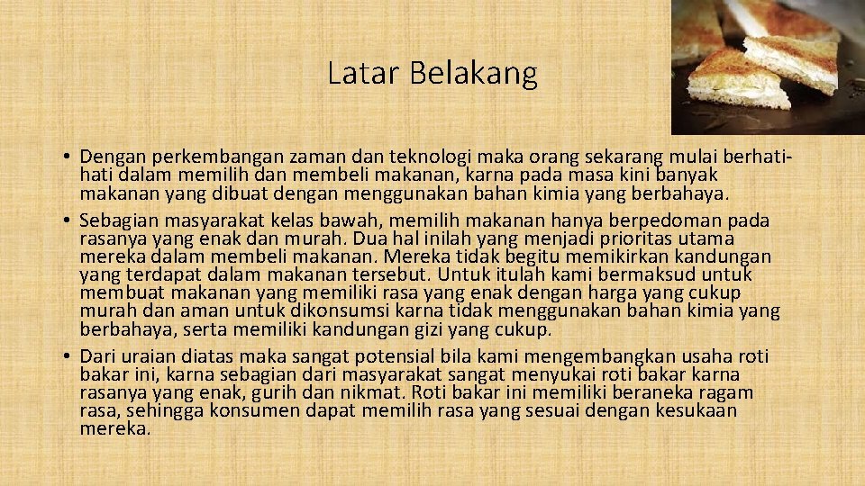 Latar Belakang • Dengan perkembangan zaman dan teknologi maka orang sekarang mulai berhati dalam
