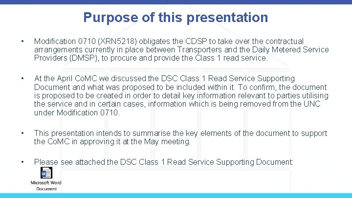 Purpose of this presentation • Modification 0710 (XRN 5218) obligates the CDSP to take