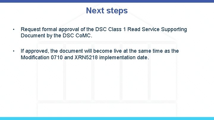 Next steps • Request formal approval of the DSC Class 1 Read Service Supporting