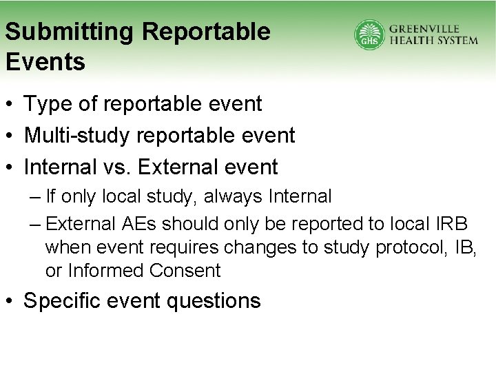 Submitting Reportable Events • Type of reportable event • Multi-study reportable event • Internal