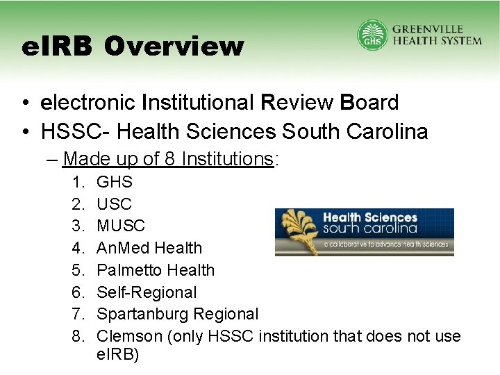 e. IRB Overview • electronic Institutional Review Board • HSSC- Health Sciences South Carolina