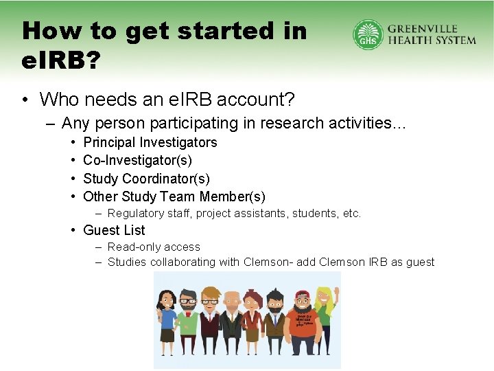 How to get started in e. IRB? • Who needs an e. IRB account?