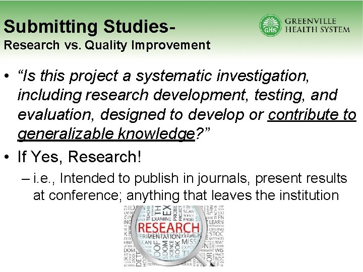 Submitting Studies. Research vs. Quality Improvement • “Is this project a systematic investigation, including